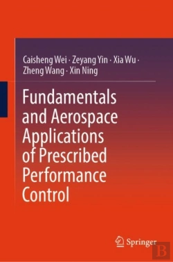 Bertrand.pt - Fundamentals And Aerospace Applications Of Prescribed Performance Control