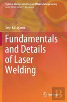 Fundamentals And Details Of Laser Welding