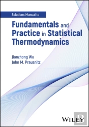 Fundamentals And Practice In Statistical Thermodynamics, Solutions Manual