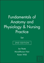 Fundamentals Of Anatomy And Physiology 2nd Edition And Nursing Practice 2nd Edition Set