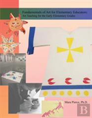 Fundamentals Of Art For Elementary Educators