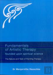 Fundamentals Of Artistic Therapy Founded Upon Spiritual Science
