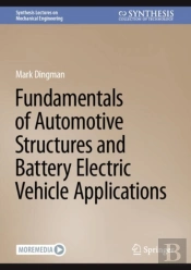 Fundamentals Of Automotive Structures And Battery Electric Vehicle Applications
