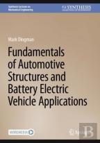 Fundamentals Of Automotive Structures And Battery Electric Vehicle Applications