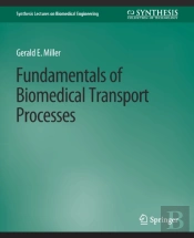Fundamentals Of Biomedical Transport Processes