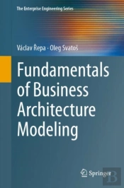 Fundamentals Of Business Architecture Modeling