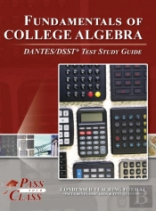 Fundamentals Of College Algebra Dantes/Dsst Test Study Guide