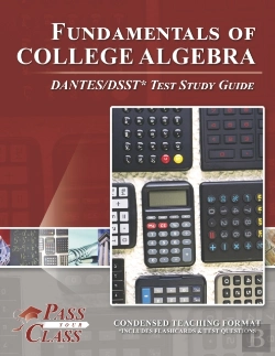 Bertrand.pt - Fundamentals Of College Algebra Dantes/Dsst Test Study Guide