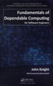 Fundamentals Of Dependable Computing For Software Engineers
