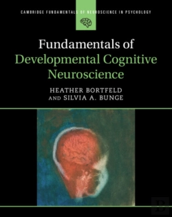 Bertrand.pt - Fundamentals Of Developmental Cognitive Neuroscience