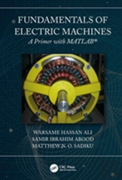 Fundamentals Of Electric Machines: A Primer With Matlab
