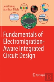Fundamentals Of Electromigration-Aware Integrated Circuit Design