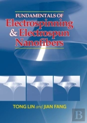 Fundamentals Of Electrospinning & Electrospun Nanofibers