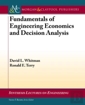 Fundamentals Of Engineering Economics And Decision Analysis