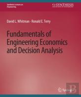 Fundamentals Of Engineering Economics And Decision Analysis