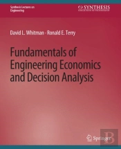 Fundamentals Of Engineering Economics And Decision Analysis