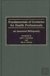 Fundamentals Of Geriatrics For Health Professionals