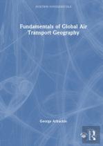 Fundamentals Of Global Air Transport Geography