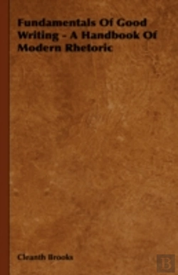 Bertrand.pt - Fundamentals Of Good Writing - A Handbook Of Modern Rhetoric