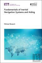 Fundamentals Of Inertial Navigation Systems And Aiding