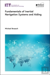 Fundamentals Of Inertial Navigation Systems And Aiding