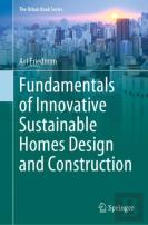 Fundamentals Of Innovative Sustainable Homes Design And Construction