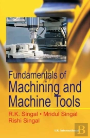 Fundamentals Of Machining And Machine Tools