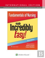 Fundamentals Of Nursing Made Incredibly Easy!