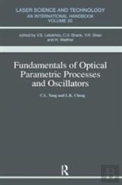 Fundamentals Of Optical Parametric Processes And Oscillations