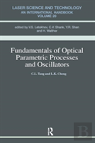 Fundamentals Of Optical Parametric Processes And Oscillations