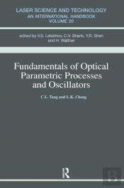 Fundamentals Of Optical Parametric Processes And Oscillations