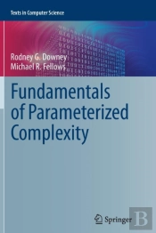 Fundamentals Of Parameterized Complexity