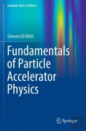 Fundamentals Of Particle Accelerator Physics