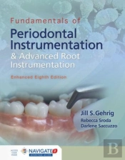Fundamentals Of Periodontal Instrumentation And Advanced Root Instrumentation, Enhanced