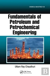 Fundamentals Of Petroleum And Petrochemical Engineering