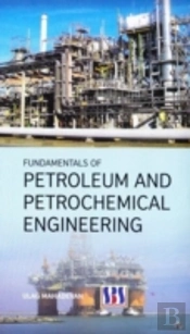 Fundamentals Of Petroleum & Petrochemical Engineering
