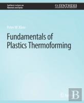 Fundamentals Of Plastics Thermoforming
