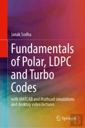 Fundamentals Of Polar, Ldpc And Turbo Codes