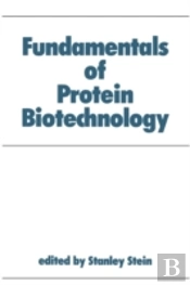 Fundamentals Of Protein Biotechnology