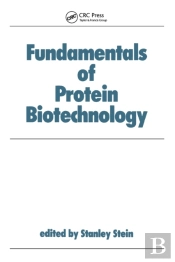 Fundamentals Of Protein Biotechnology