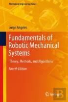 Fundamentals Of Robotic Mechanical Systems