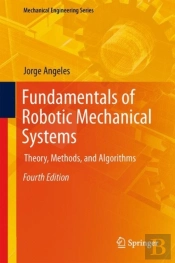 Fundamentals Of Robotic Mechanical Systems
