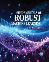 Fundamentals Of Robust Machine Learning