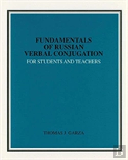 Bertrand.pt - Fundamentals Of Russian Verbal Conjugation For Students And Teachers