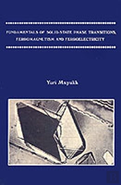 Bertrand.pt - Fundamentals Of Solid-State Phase Transitions, Ferromagnetism And Ferroelectricity