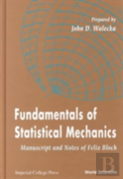 Fundamentals Of Statistical Mechanics: Manuscript And Notes Of Felix Bloch