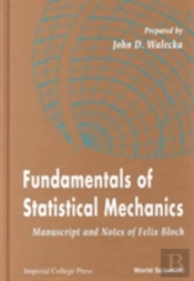 Fundamentals Of Statistical Mechanics: Manuscript And Notes Of Felix Bloch