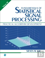 Fundamentals Of Statistical Signal Processing, Volume 3