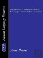 Fundamentals Of Sumerian Grammar / Grundzuge Der Sumerischen Grammatik