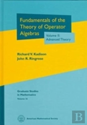 Fundamentals Of The Theory Of Operator Algebrasadvanced Theory
